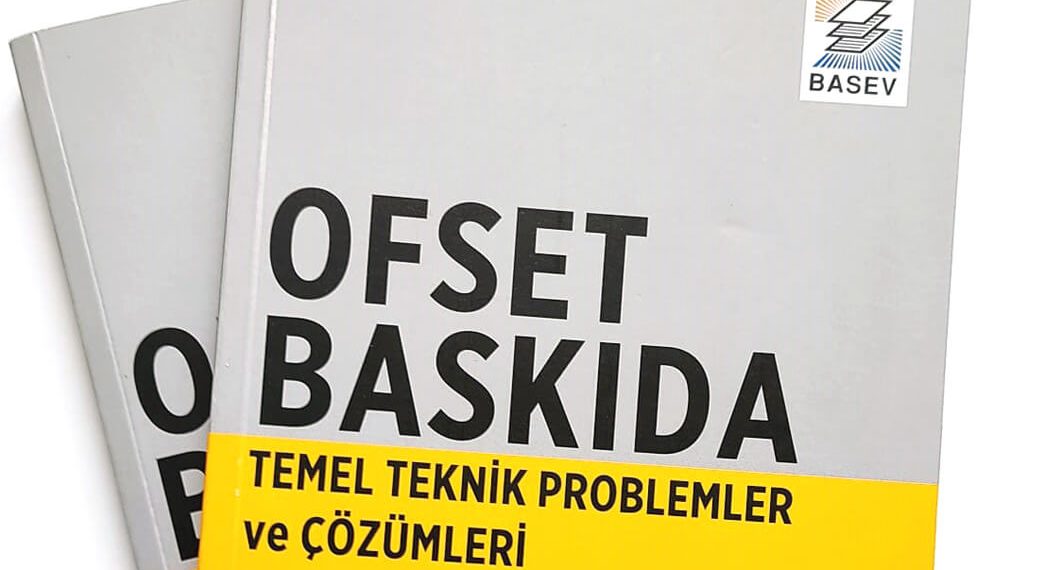 BASEV’in başucu kitaplarına bir yenisi eklendi: Ofset Baskıda Temel Teknik Problemler ve Çözümleri