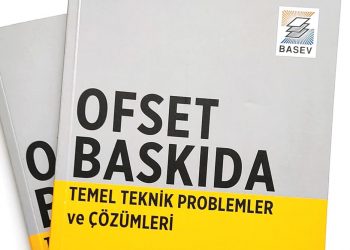 BASEV’in başucu kitaplarına bir yenisi eklendi: Ofset Baskıda Temel Teknik Problemler ve Çözümleri